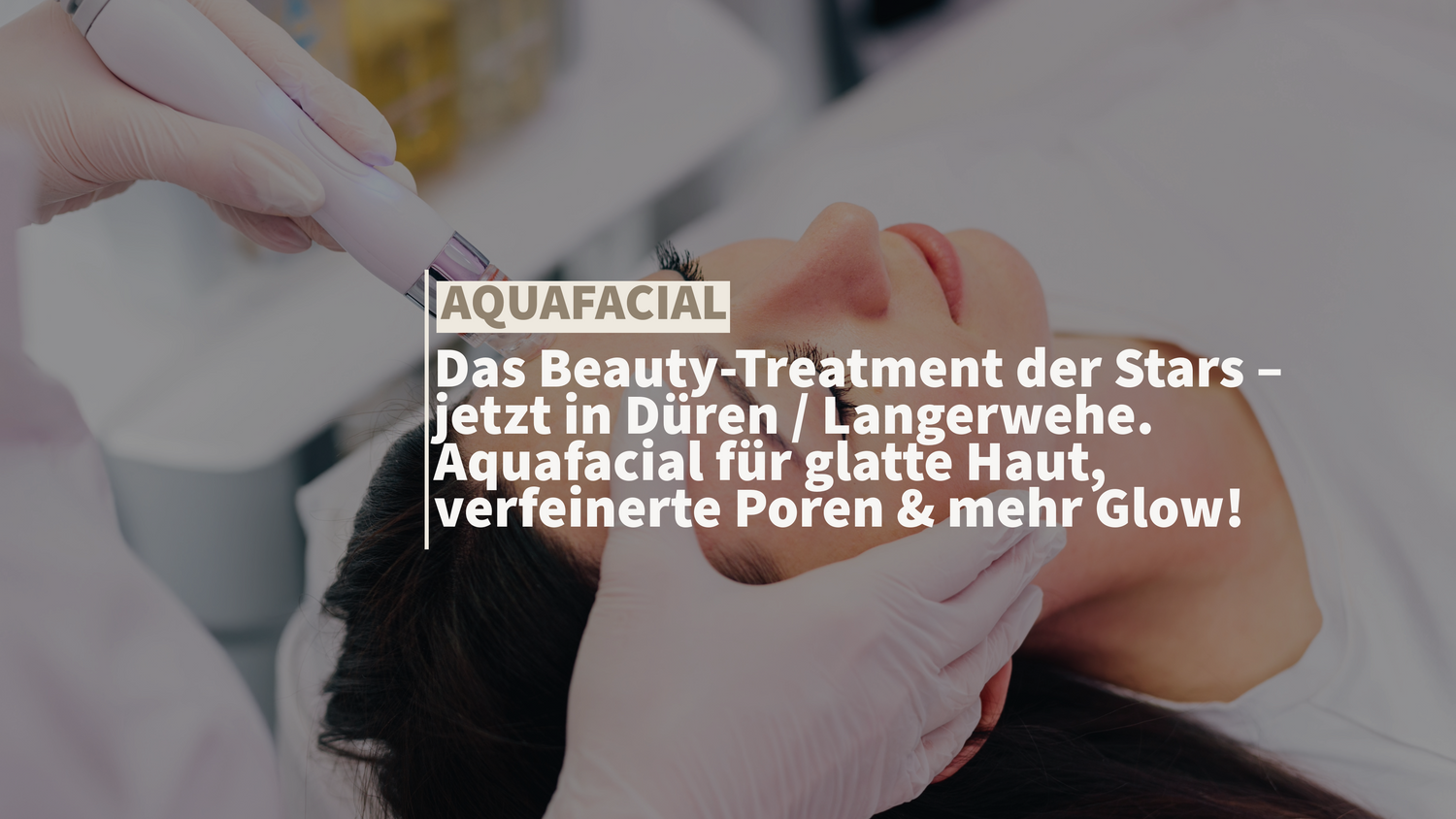 Aquafacial Behandlung in Düren. Was steckt dahinter?